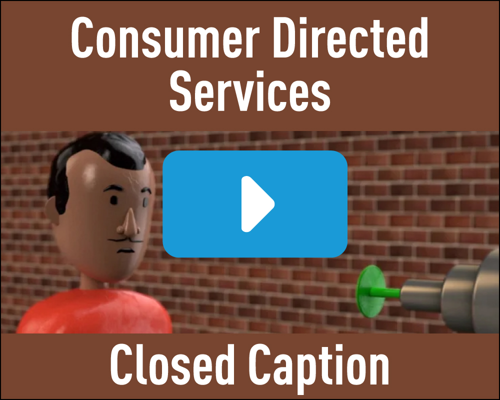 Consumer Directed Services. Closed Caption.
