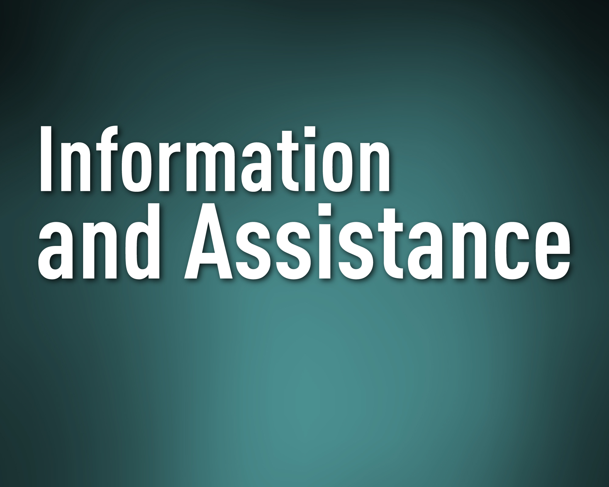 Information and Assistance